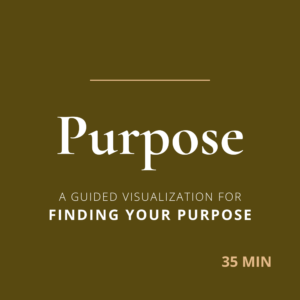 A guided visualization for finding your purpose, returning to the part of you that knew what it wanted before fear and expectations covered it over.