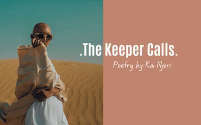 The Keeper Calls – A Poem by Kai Njeri