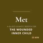 A guided somatic session for healing the wounded inner child, meeting the parts that carry fear and unmet needs, and offering what was missing then.