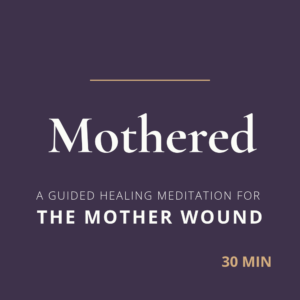 A healing meditation for the mother wound, designed to offer your nervous system the warmth, softness, and unconditional presence it has been missing.