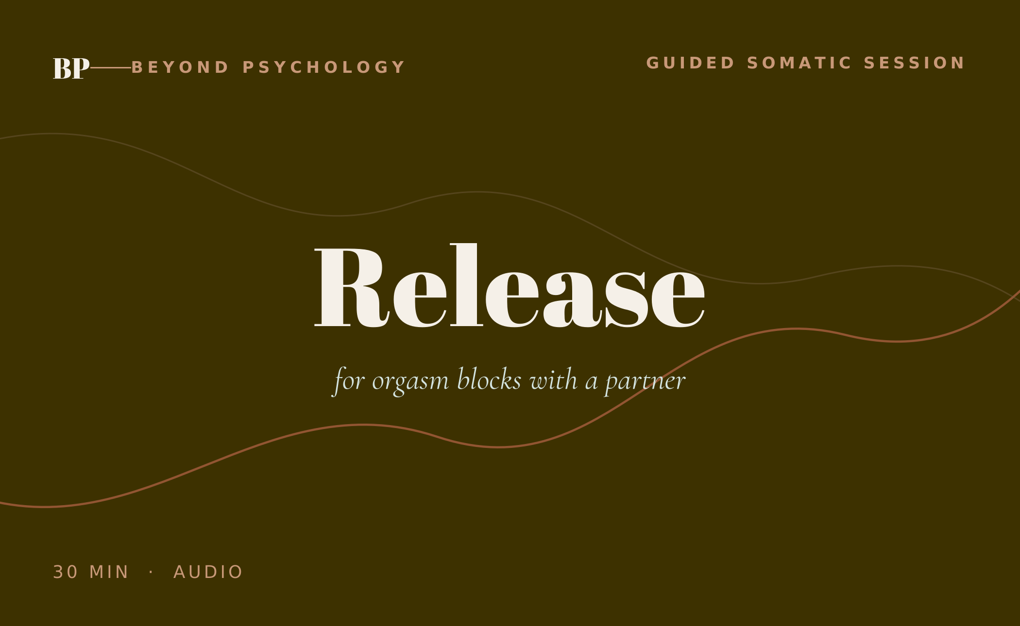 Release – A Guided Somatic Session for Orgasm Blockages